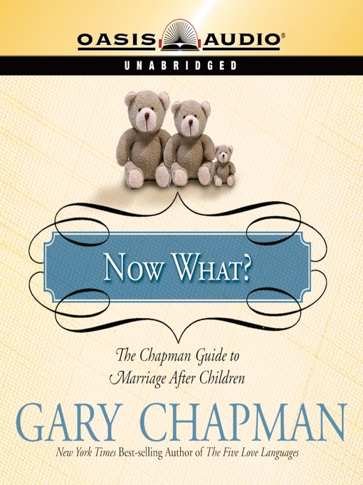 Title details for Now What? by Gary Chapman - Available